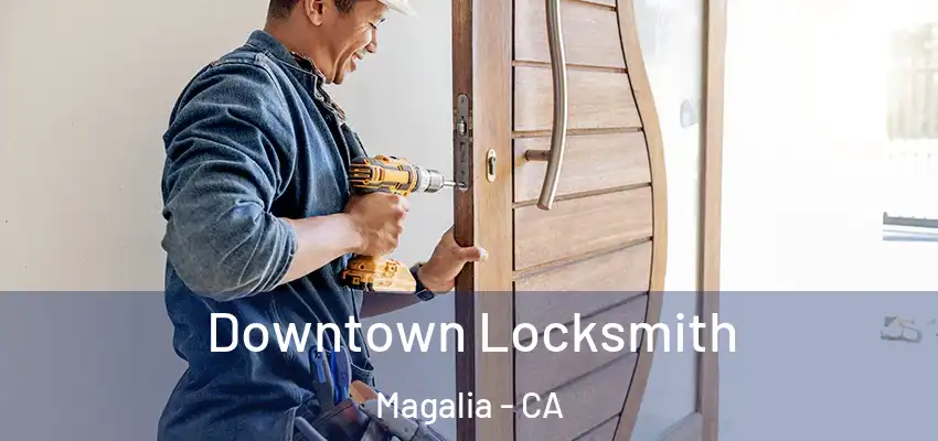  Downtown Locksmith Magalia - CA
